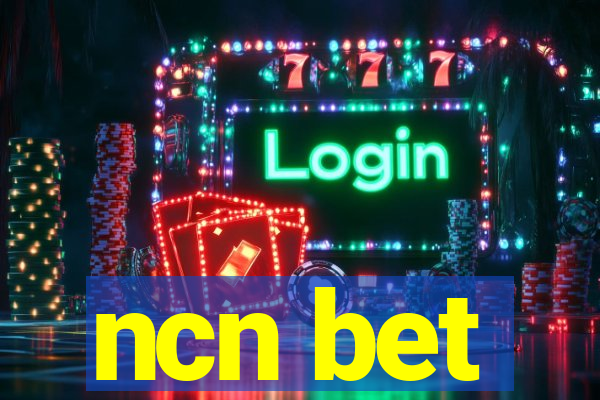 ncn bet